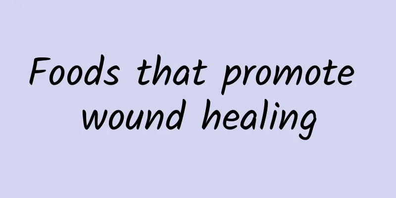 Foods that promote wound healing