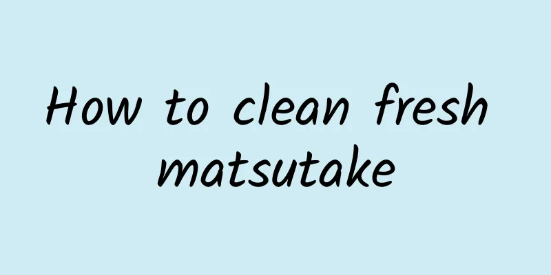 How to clean fresh matsutake