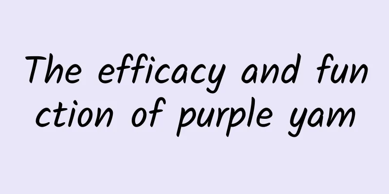 The efficacy and function of purple yam