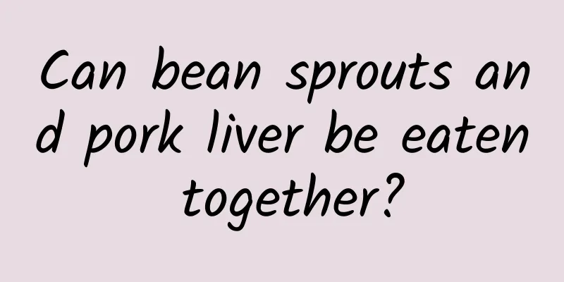 Can bean sprouts and pork liver be eaten together?