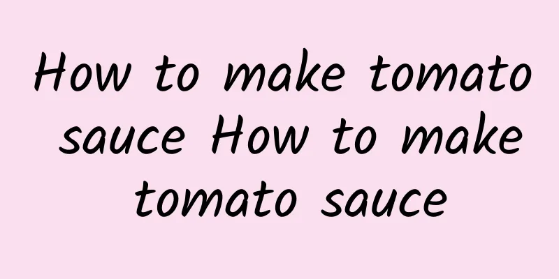 How to make tomato sauce How to make tomato sauce