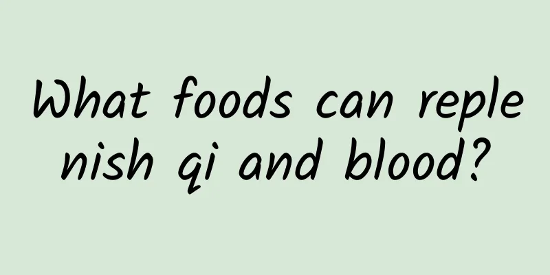 What foods can replenish qi and blood?