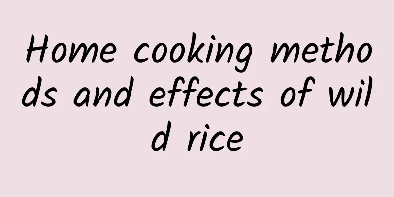 Home cooking methods and effects of wild rice