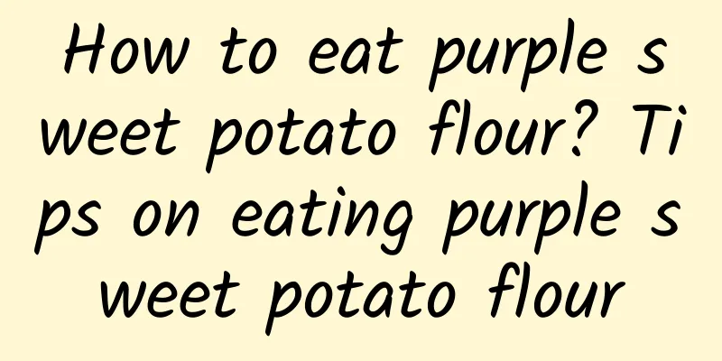 How to eat purple sweet potato flour? Tips on eating purple sweet potato flour