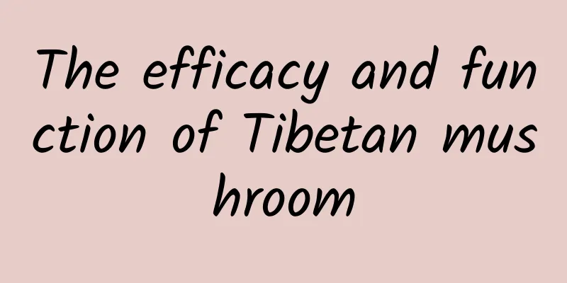 The efficacy and function of Tibetan mushroom