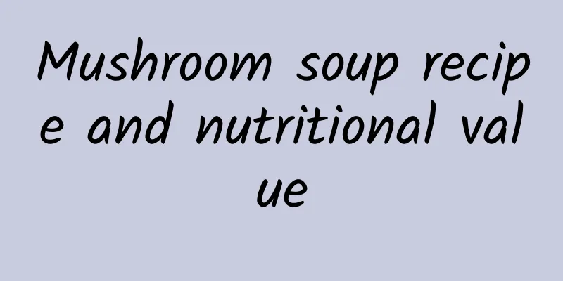 Mushroom soup recipe and nutritional value