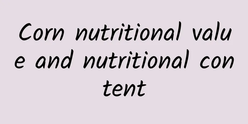 Corn nutritional value and nutritional content