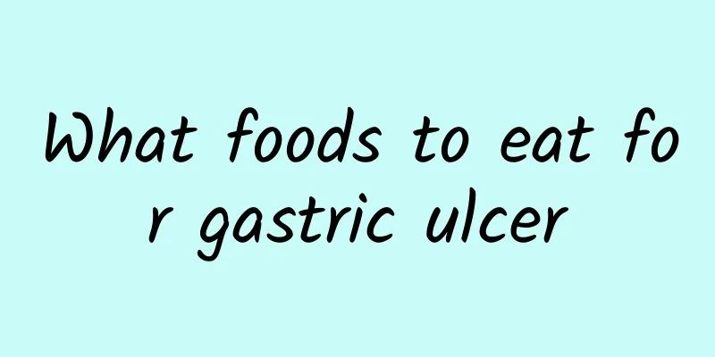 What foods to eat for gastric ulcer