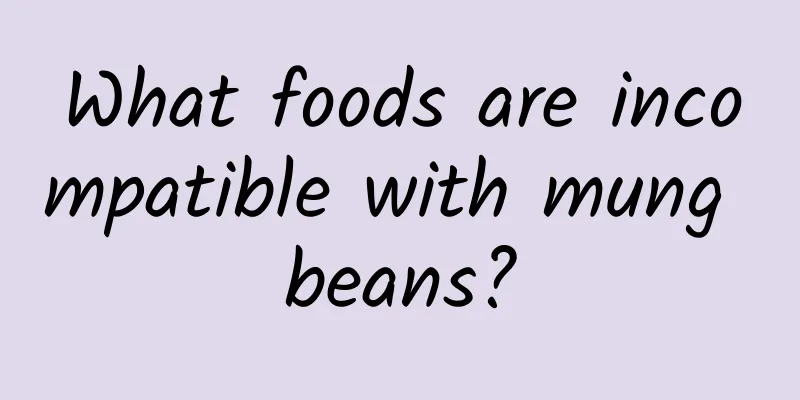 What foods are incompatible with mung beans?