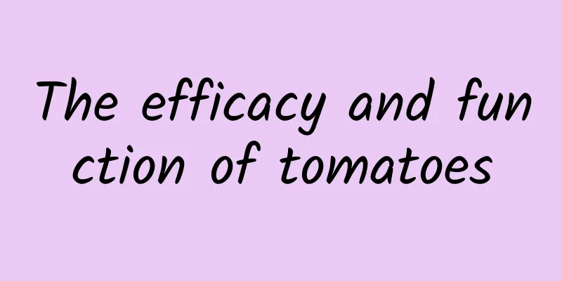 The efficacy and function of tomatoes