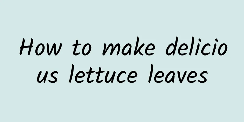 How to make delicious lettuce leaves