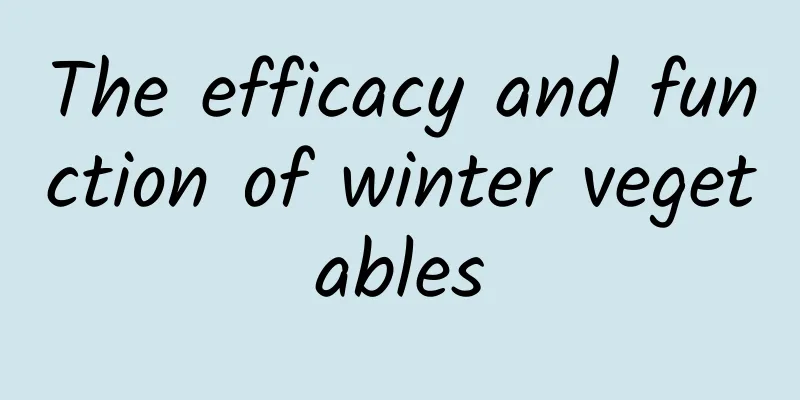 The efficacy and function of winter vegetables