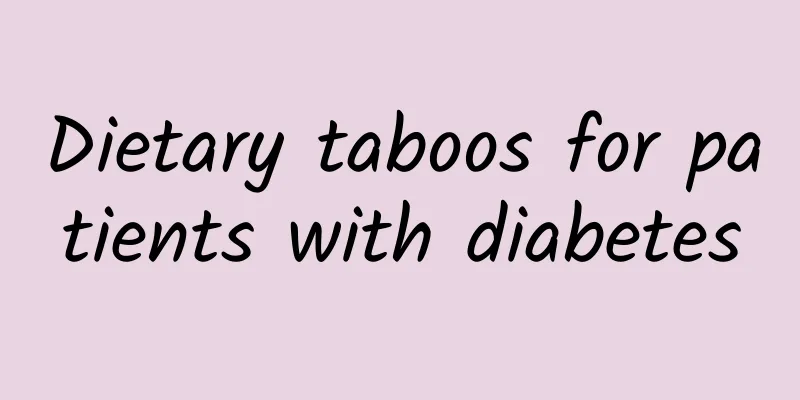 Dietary taboos for patients with diabetes