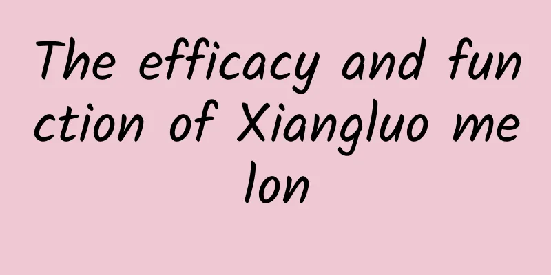 The efficacy and function of Xiangluo melon