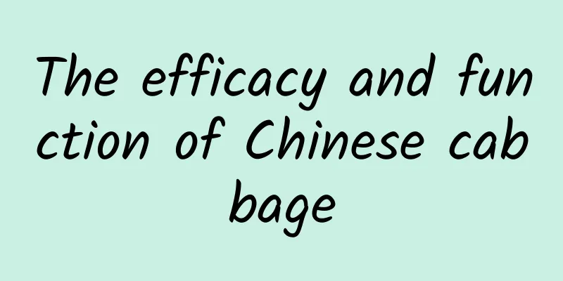 The efficacy and function of Chinese cabbage