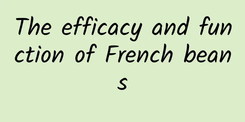 The efficacy and function of French beans