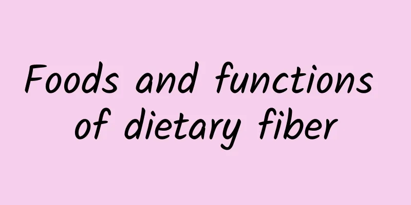 Foods and functions of dietary fiber