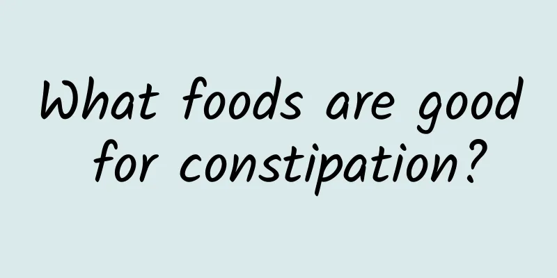 What foods are good for constipation?