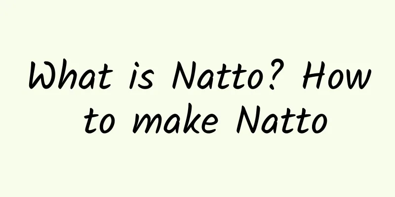 What is Natto? How to make Natto