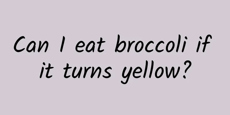 Can I eat broccoli if it turns yellow?