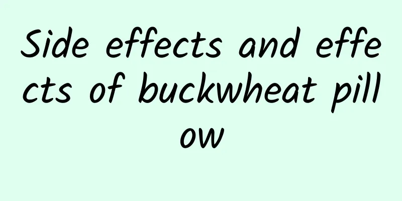 Side effects and effects of buckwheat pillow