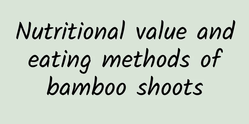 Nutritional value and eating methods of bamboo shoots