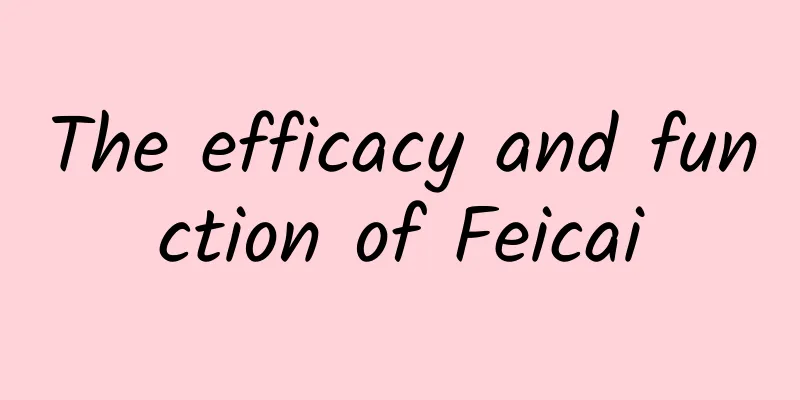 The efficacy and function of Feicai