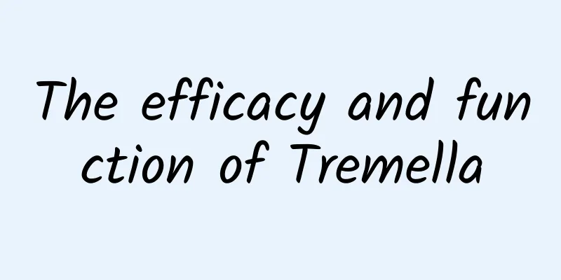 The efficacy and function of Tremella