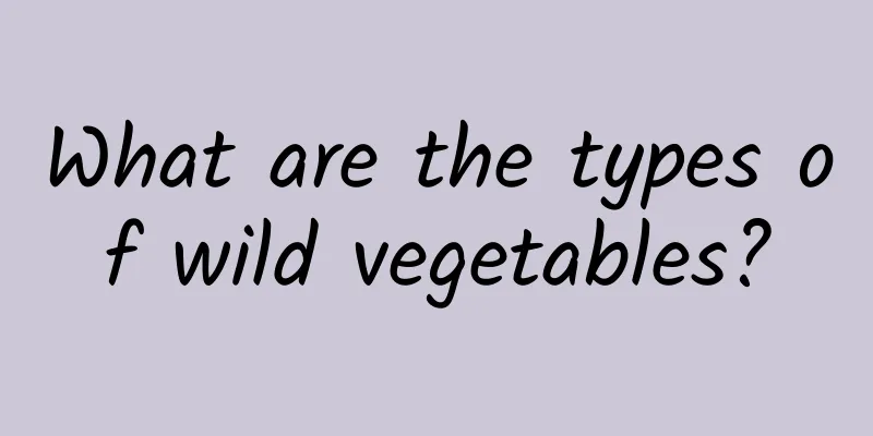 What are the types of wild vegetables?