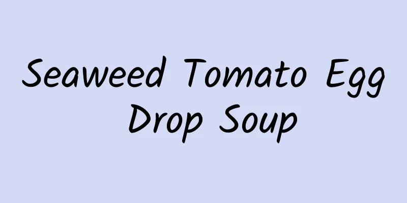 Seaweed Tomato Egg Drop Soup