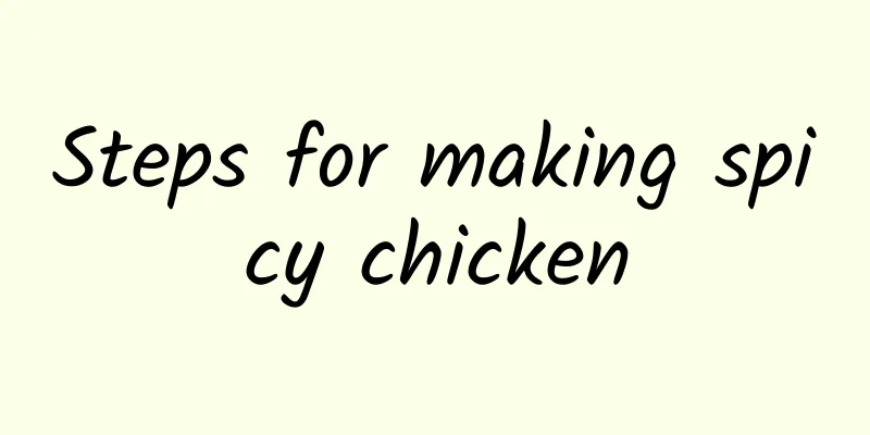 Steps for making spicy chicken