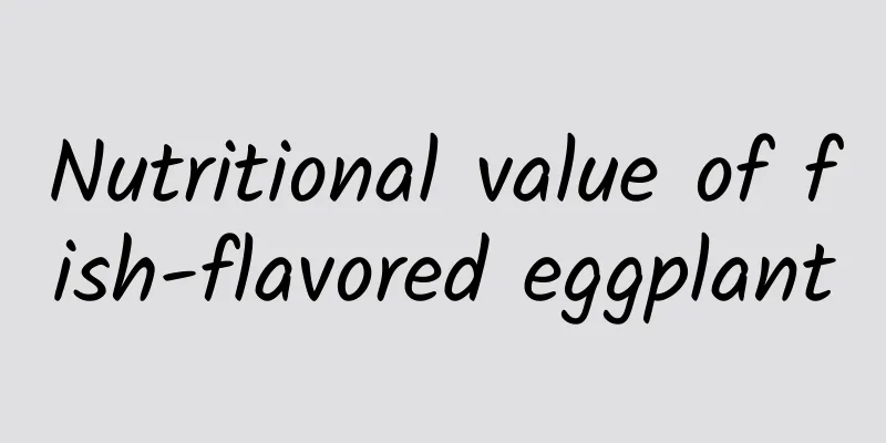 Nutritional value of fish-flavored eggplant