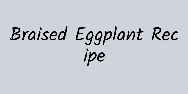 Braised Eggplant Recipe