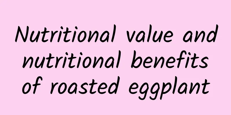 Nutritional value and nutritional benefits of roasted eggplant