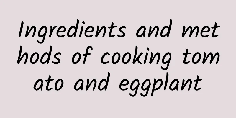 Ingredients and methods of cooking tomato and eggplant