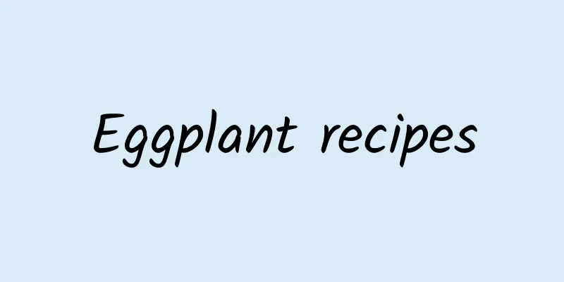 Eggplant recipes