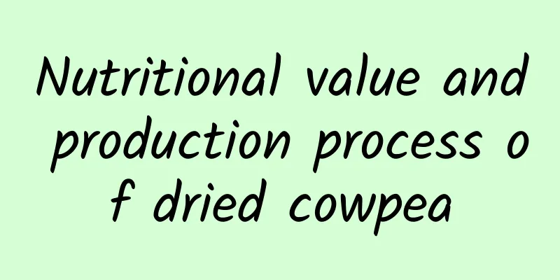 Nutritional value and production process of dried cowpea