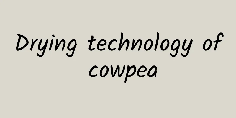 Drying technology of cowpea