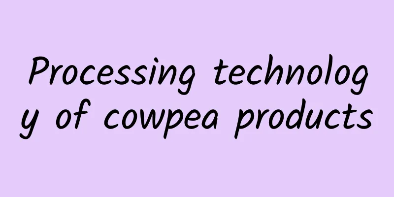 Processing technology of cowpea products