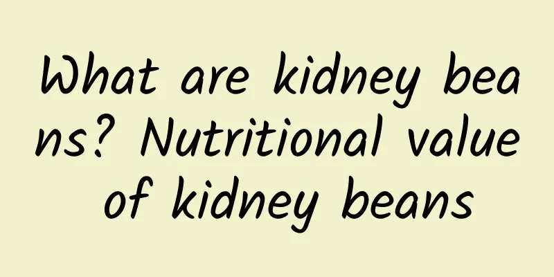 What are kidney beans? Nutritional value of kidney beans