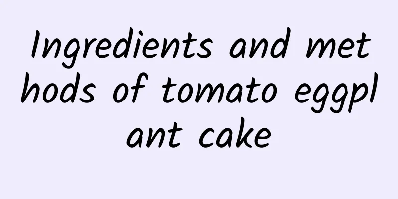 Ingredients and methods of tomato eggplant cake