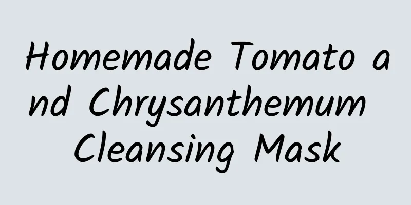 Homemade Tomato and Chrysanthemum Cleansing Mask