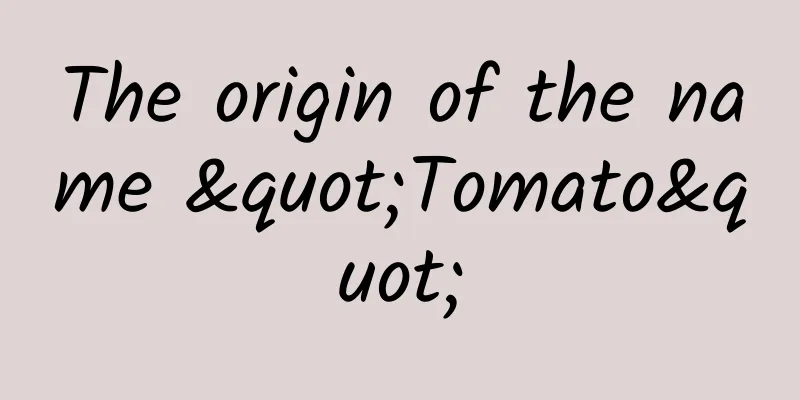 The origin of the name "Tomato"