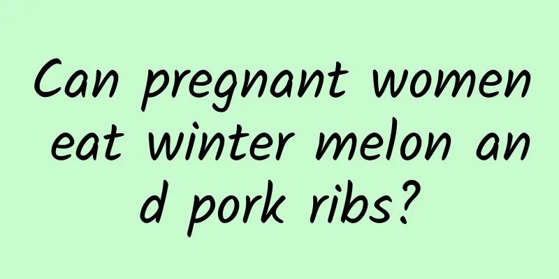 Can pregnant women eat winter melon and pork ribs?