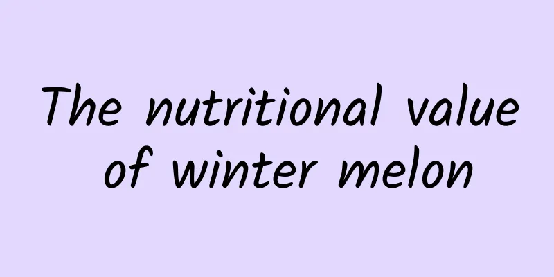 The nutritional value of winter melon