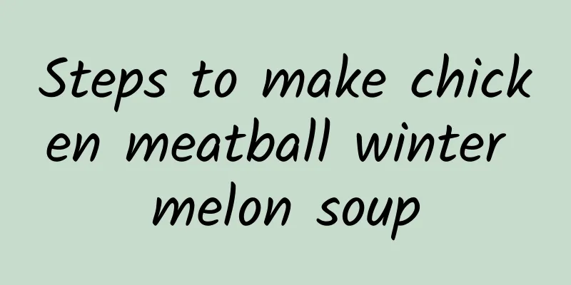 Steps to make chicken meatball winter melon soup