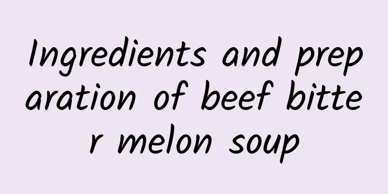 Ingredients and preparation of beef bitter melon soup