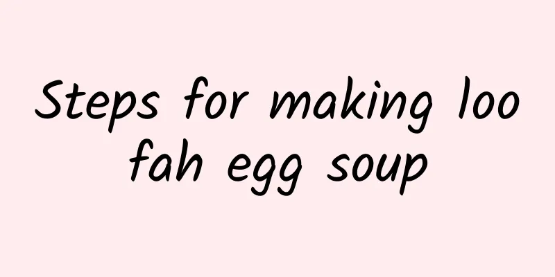 Steps for making loofah egg soup