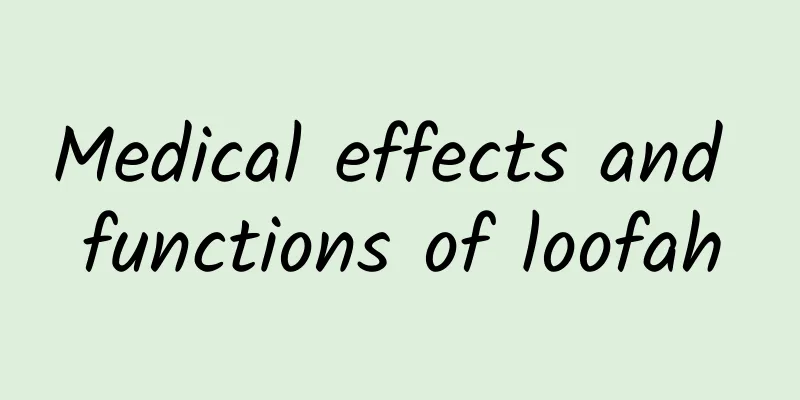 Medical effects and functions of loofah