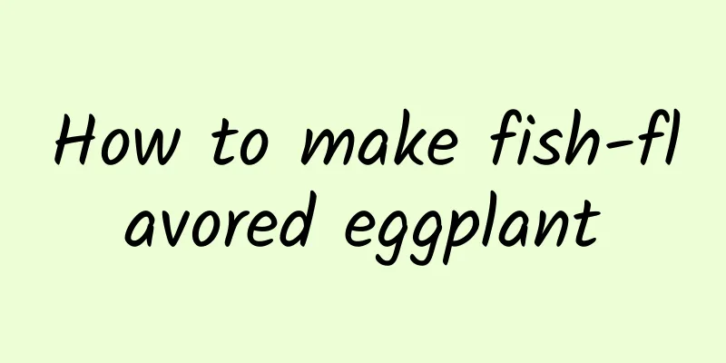 How to make fish-flavored eggplant